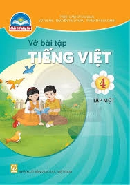 Vở Bài Tập Tiếng Việt 4 - Tập 1 - Chân Trời Sáng Tạo