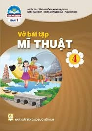 Vở bài tập Mĩ Thuật 4 - Bản 1 Chân Trời Sáng Tạo
