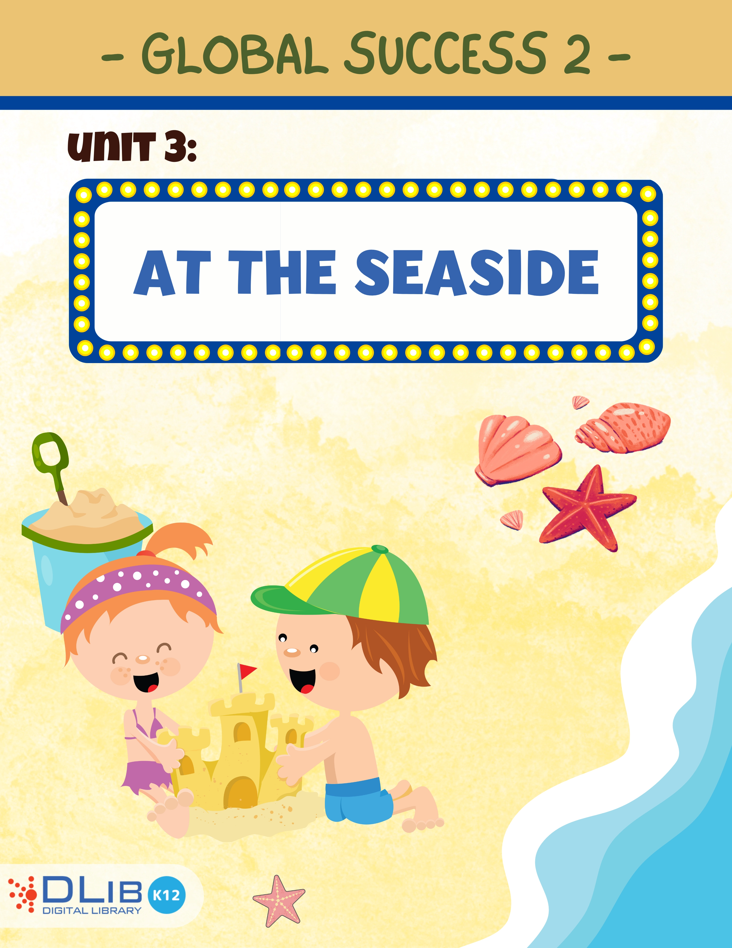 Global Success 2 - Unit 3. At The Seaside