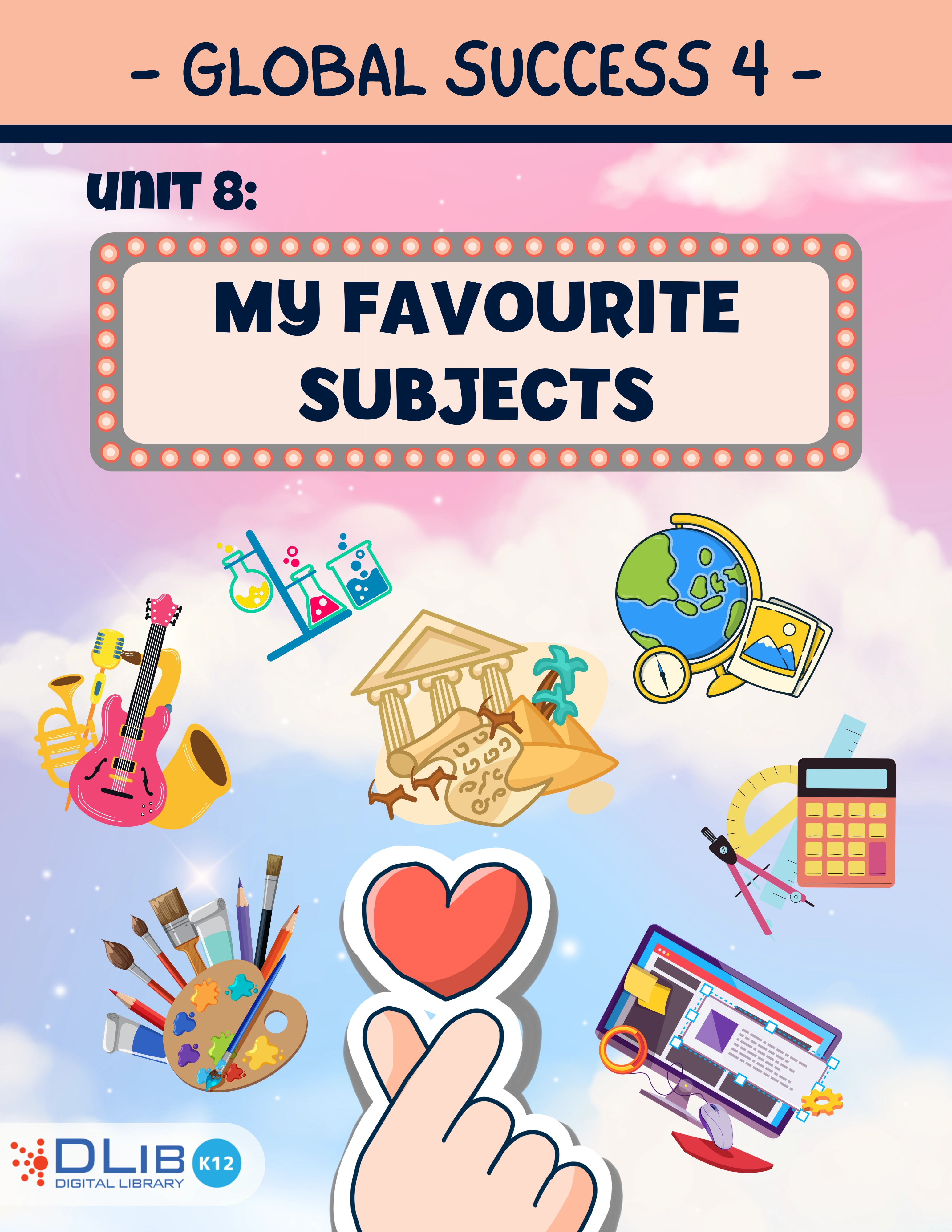 Global Success 4 - Unit 8: My Favourite Subjects