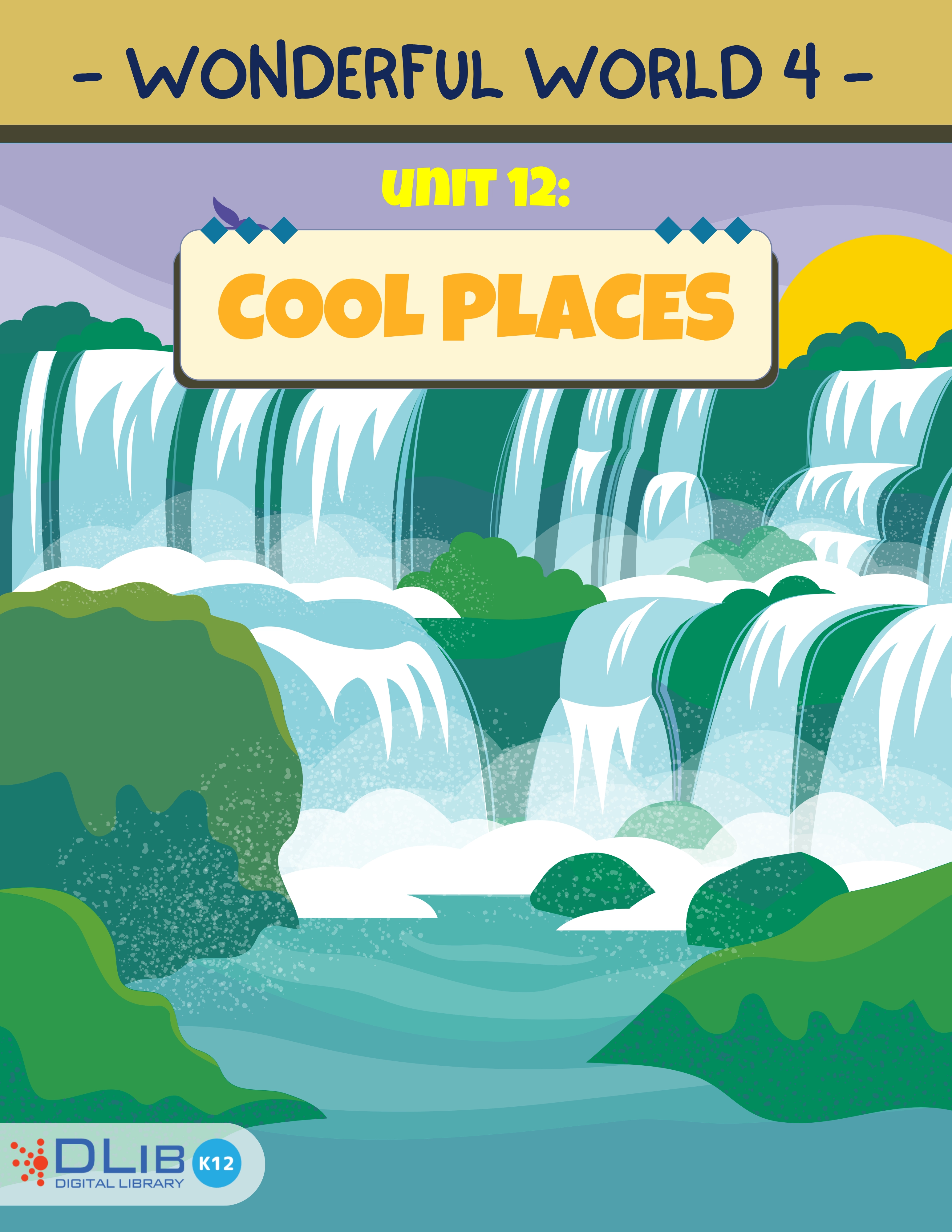 Wonderful World 4 - Unit 12. Cool Places
