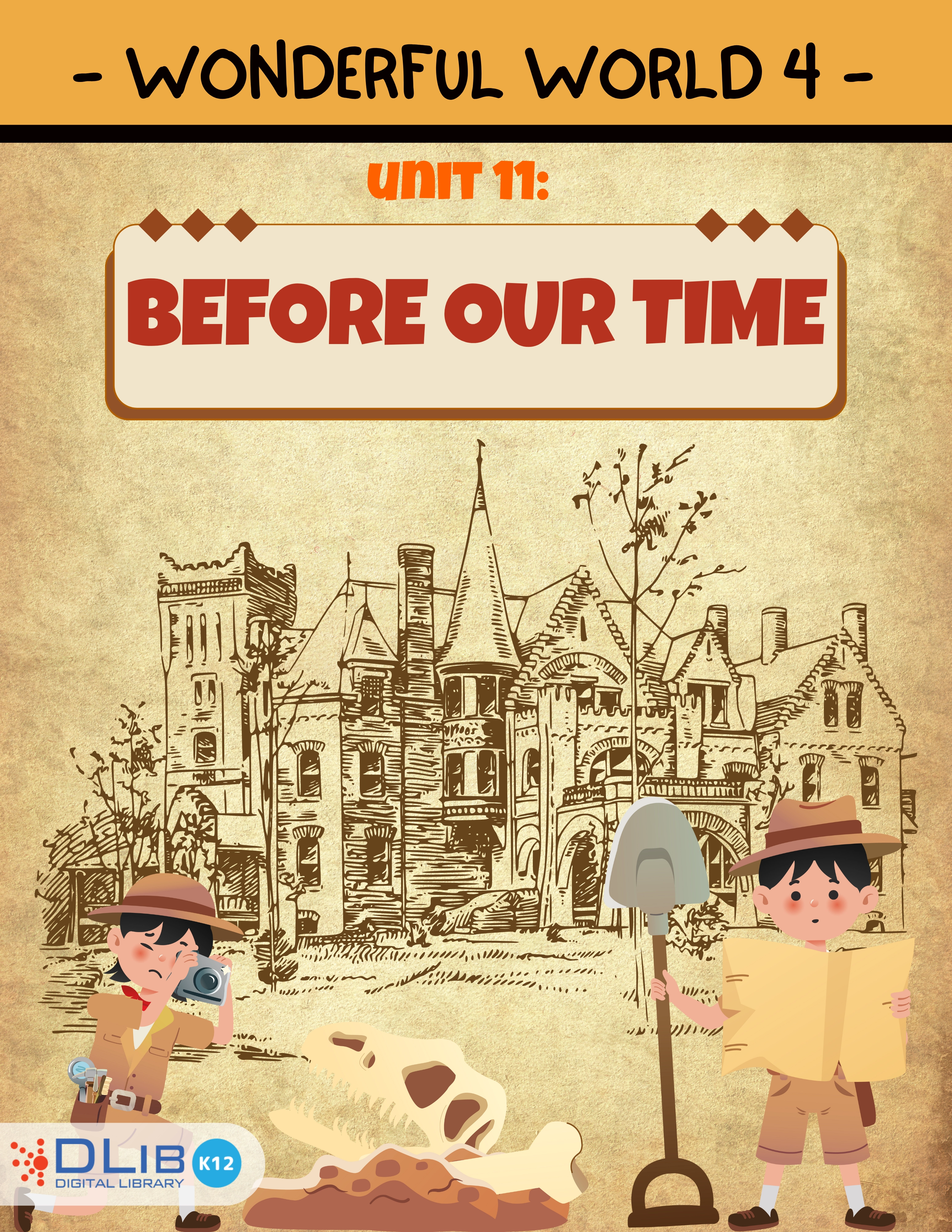 Wonderful World 4 - Unit 11. Before Our Time