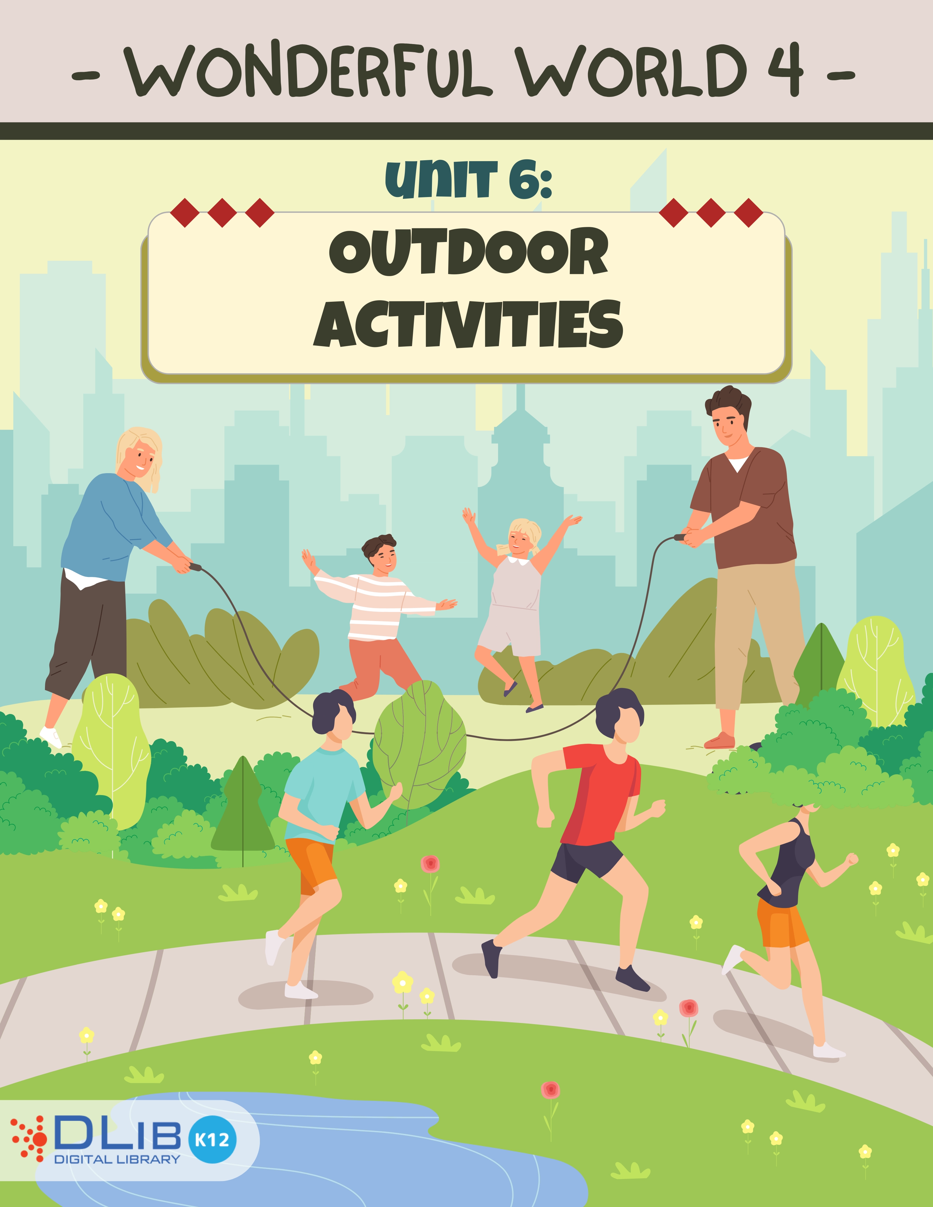 Wonderful World 4 - Unit 6. Outdoor Activities