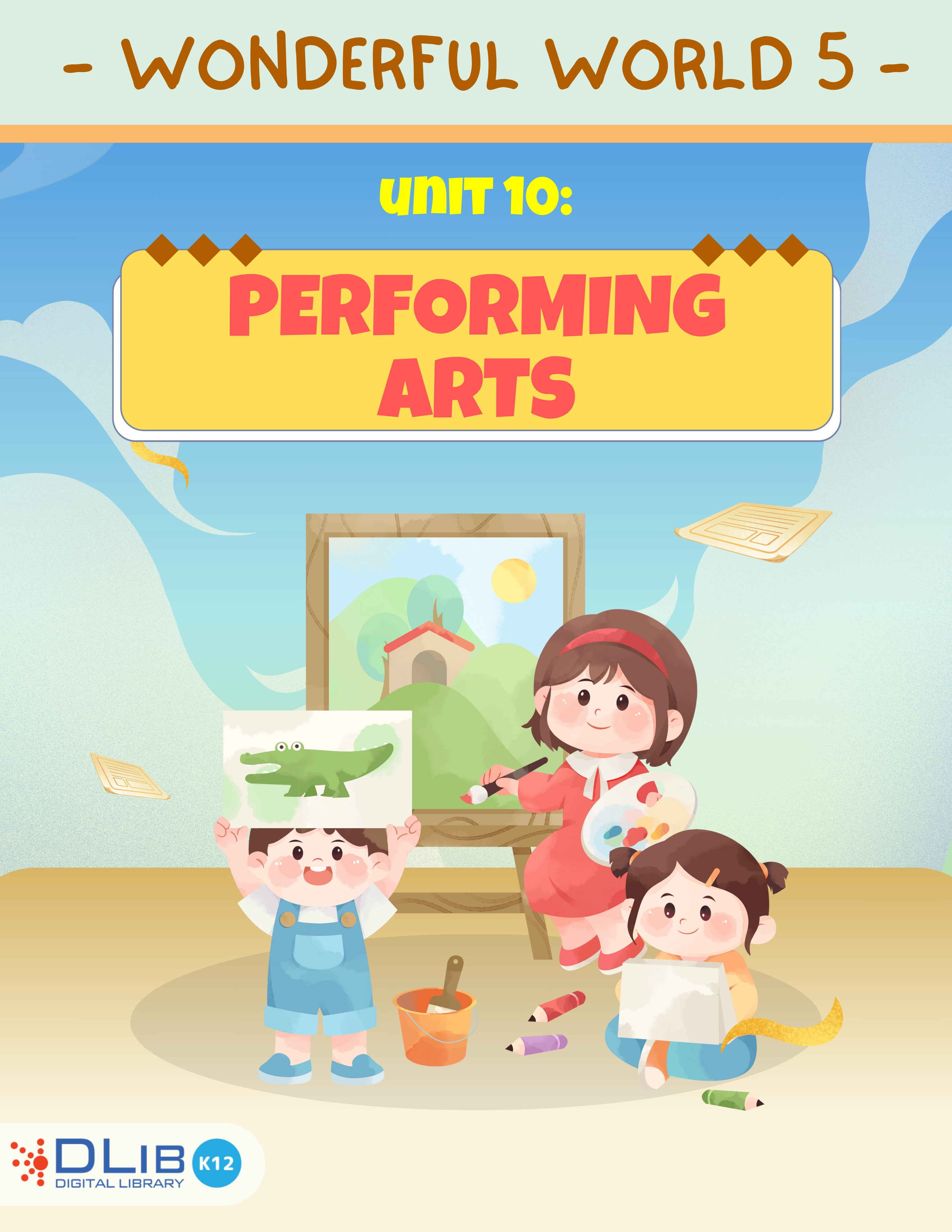 Wonderful World 5 - Unit 10. Performing Arts