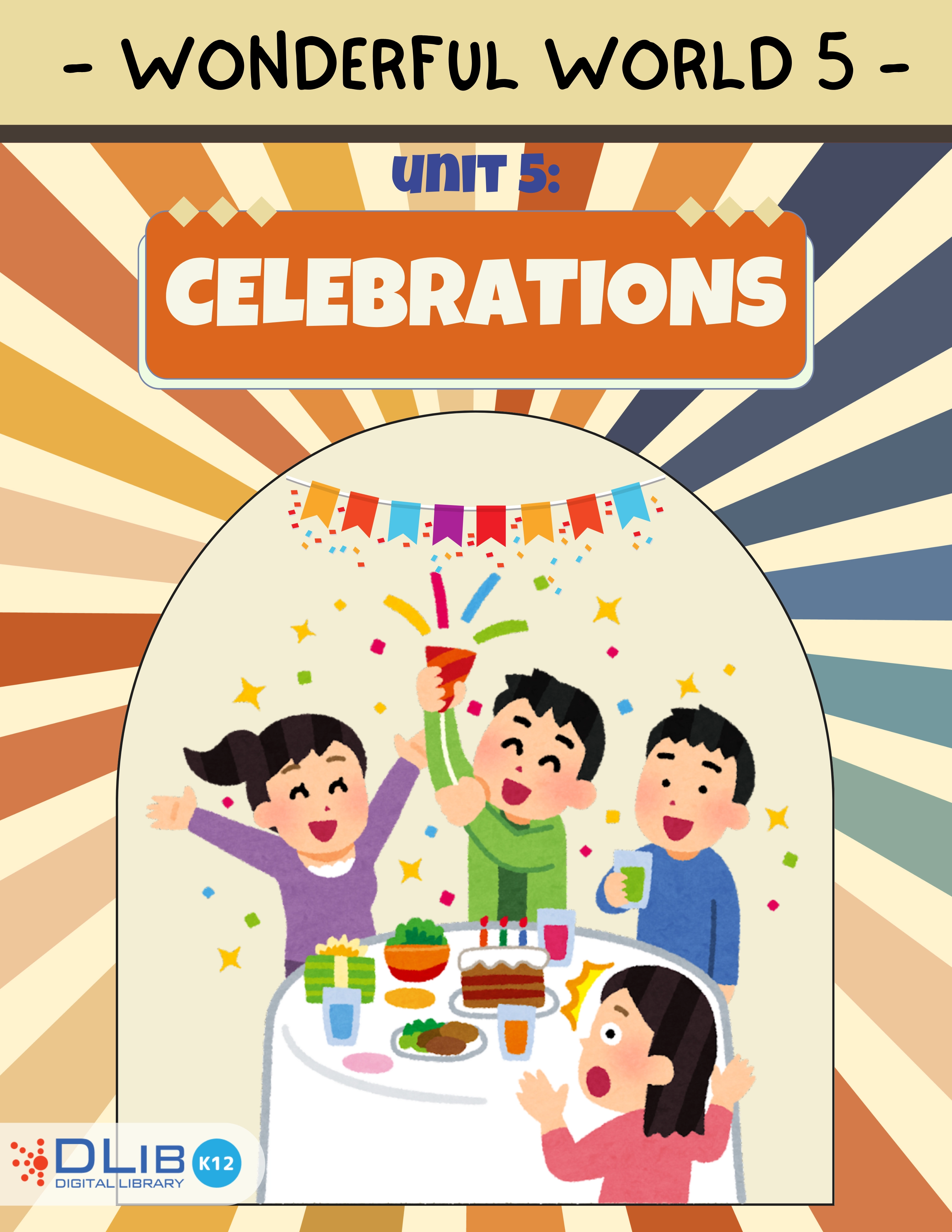 Wonderful World 5 - Unit 5. Celebrations