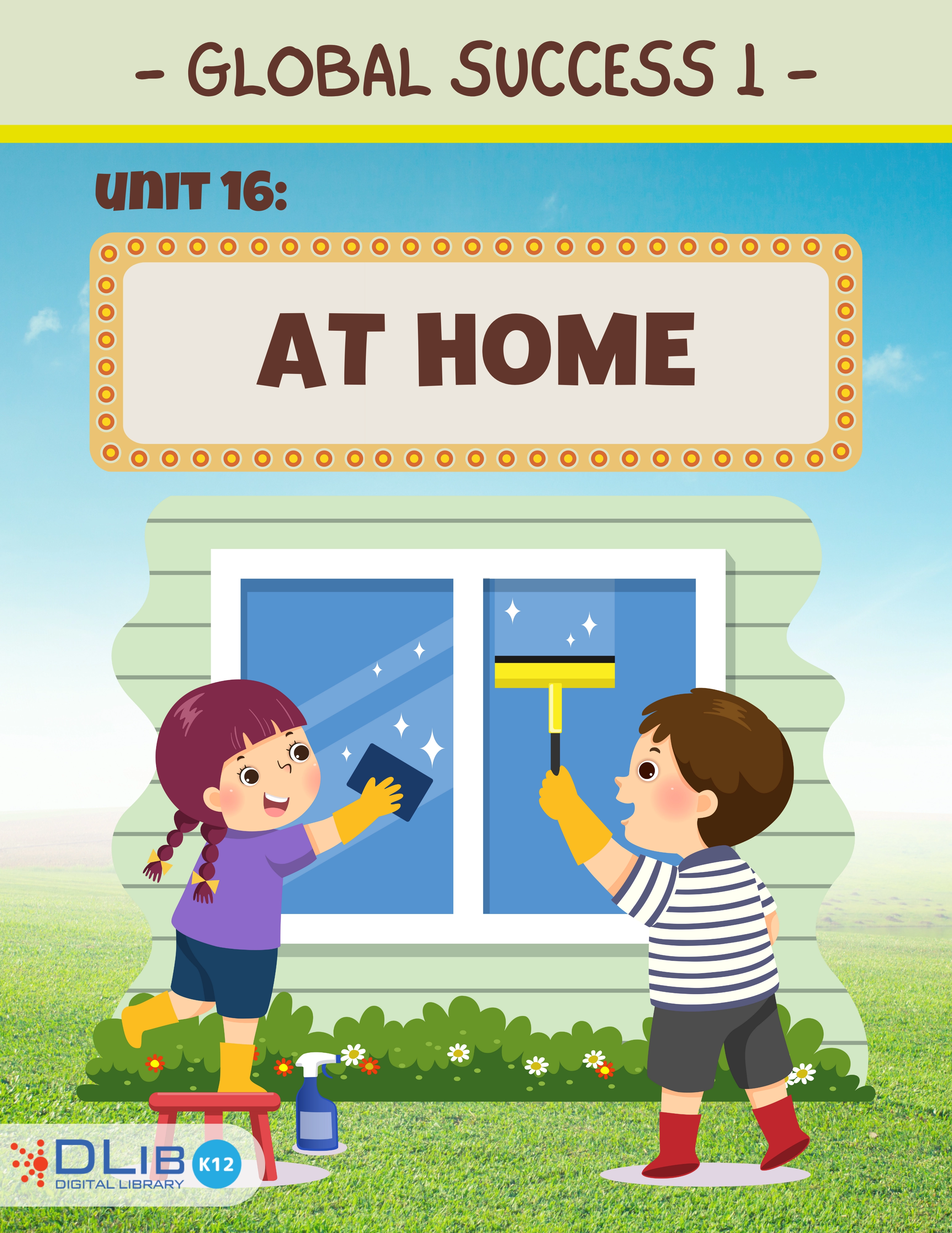 Global Success 1 - Unit 16. At Home