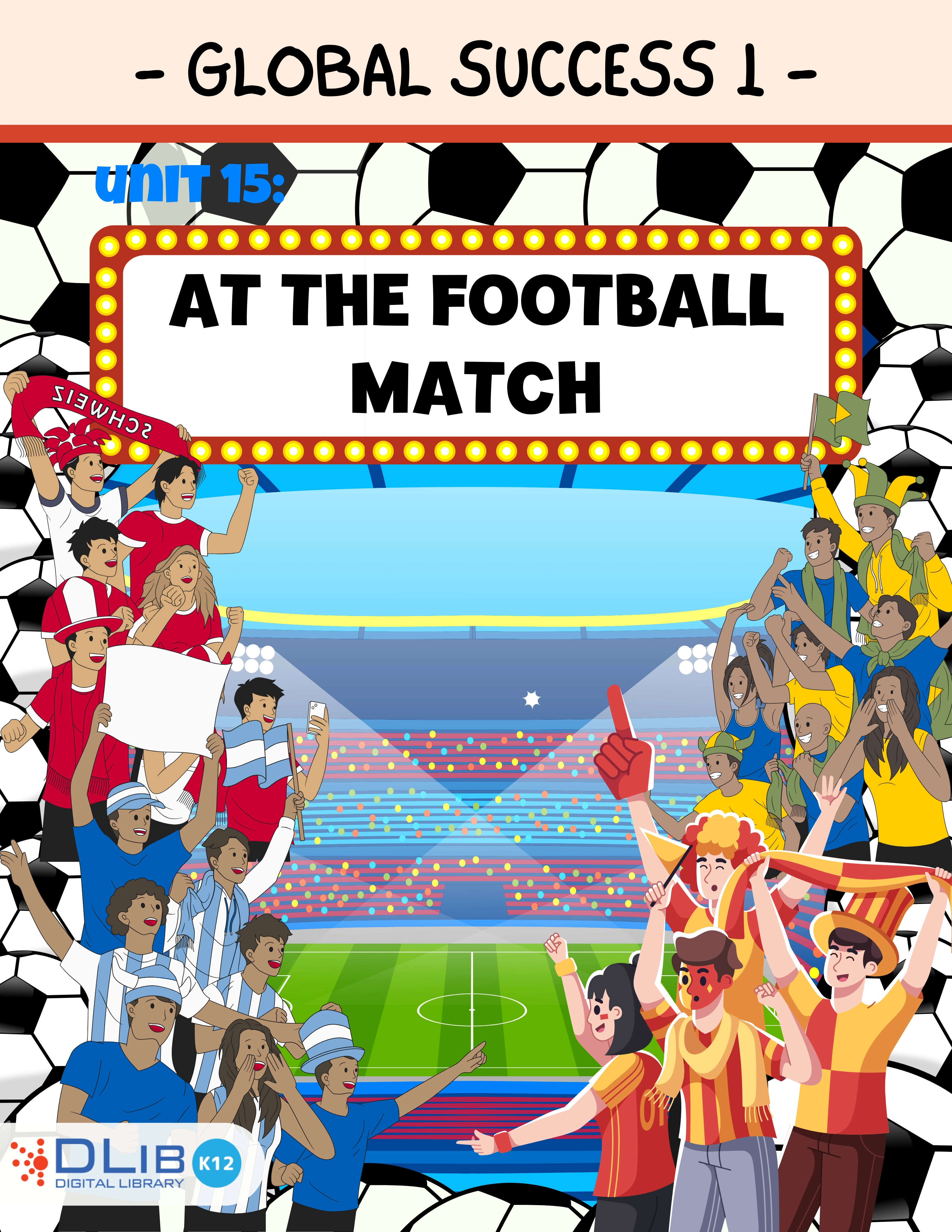 Global Success 1 - Unit 15. At The Football Match