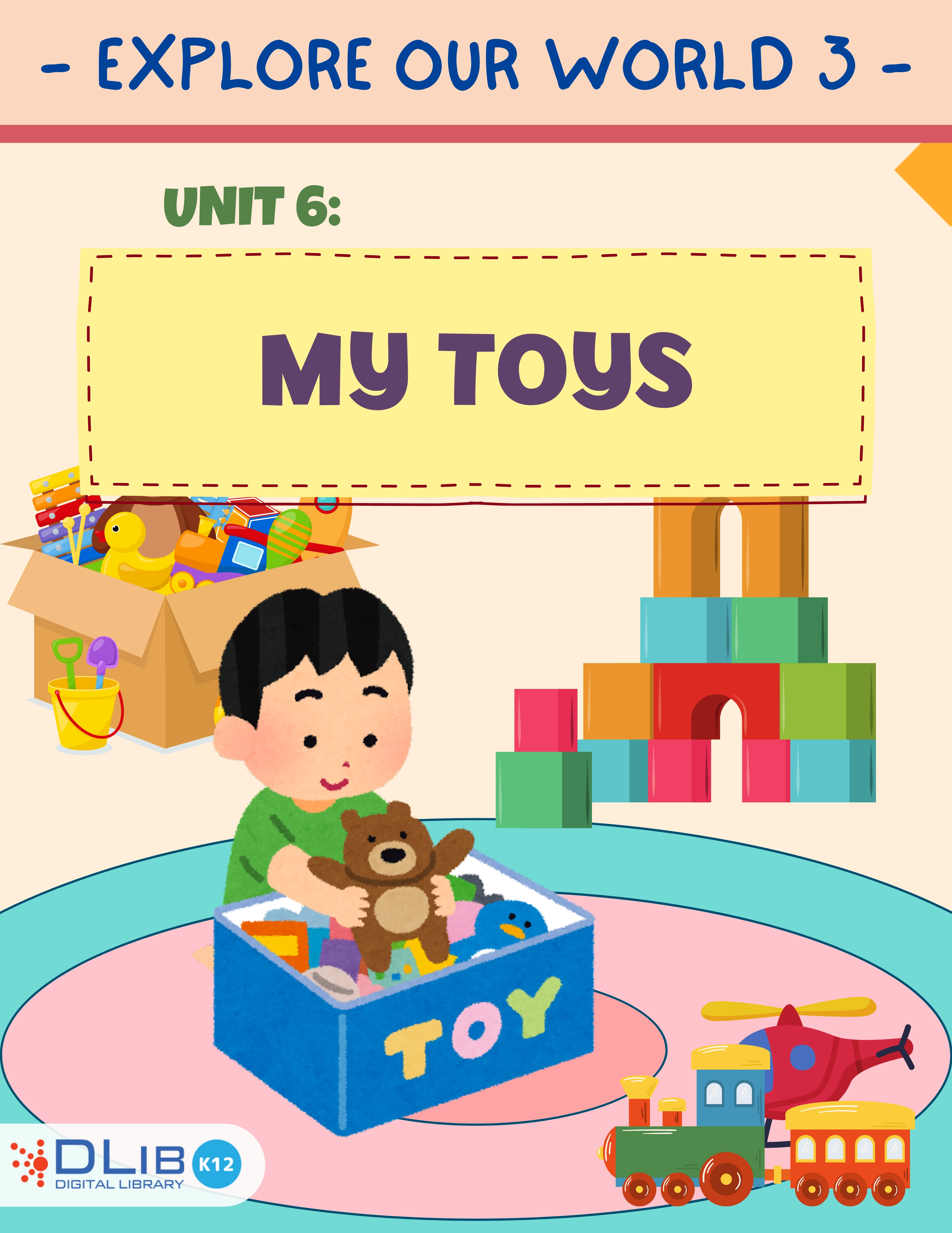 Explore Our World 3 - Unit 6: My Toys