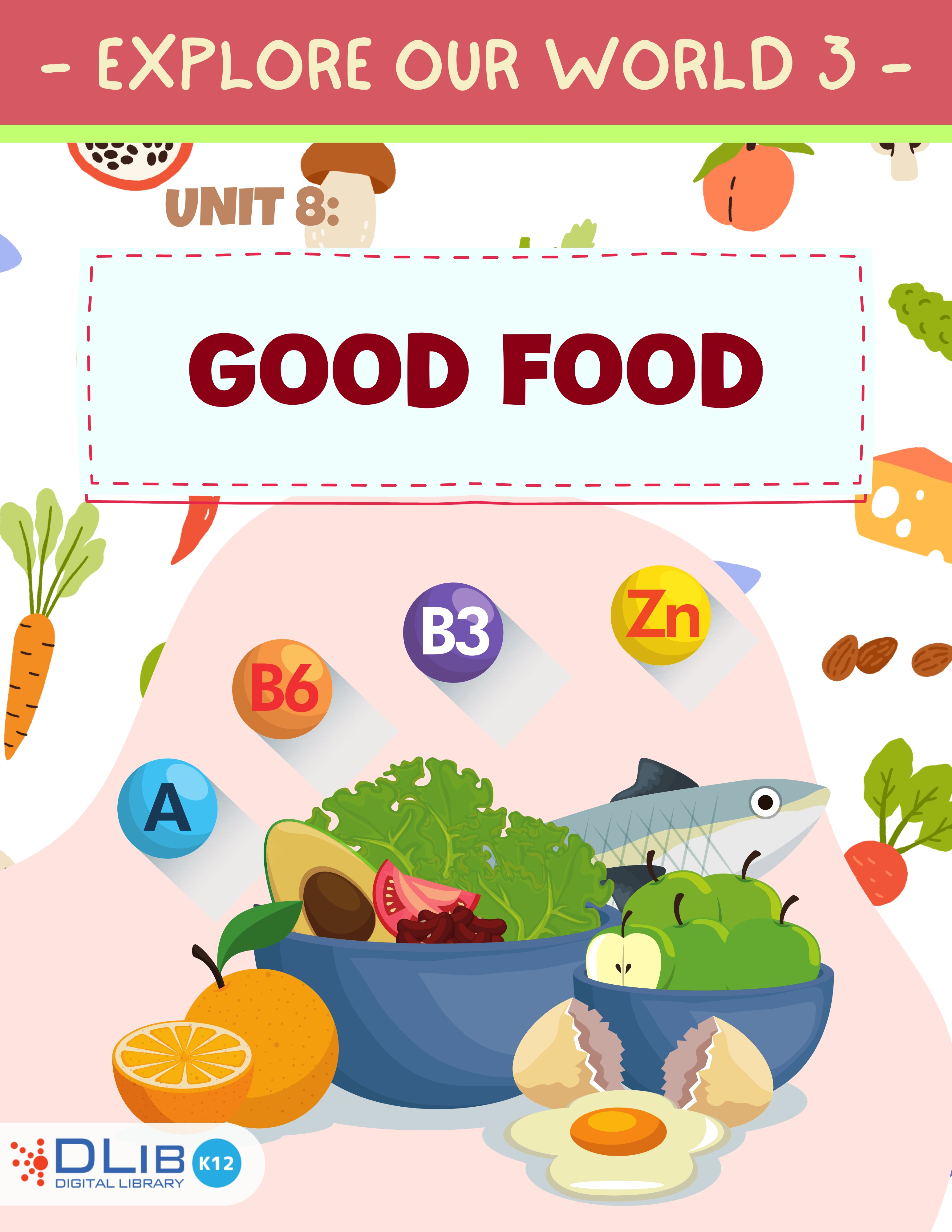 Explore Our World 3 - Unit 8: Good Food
