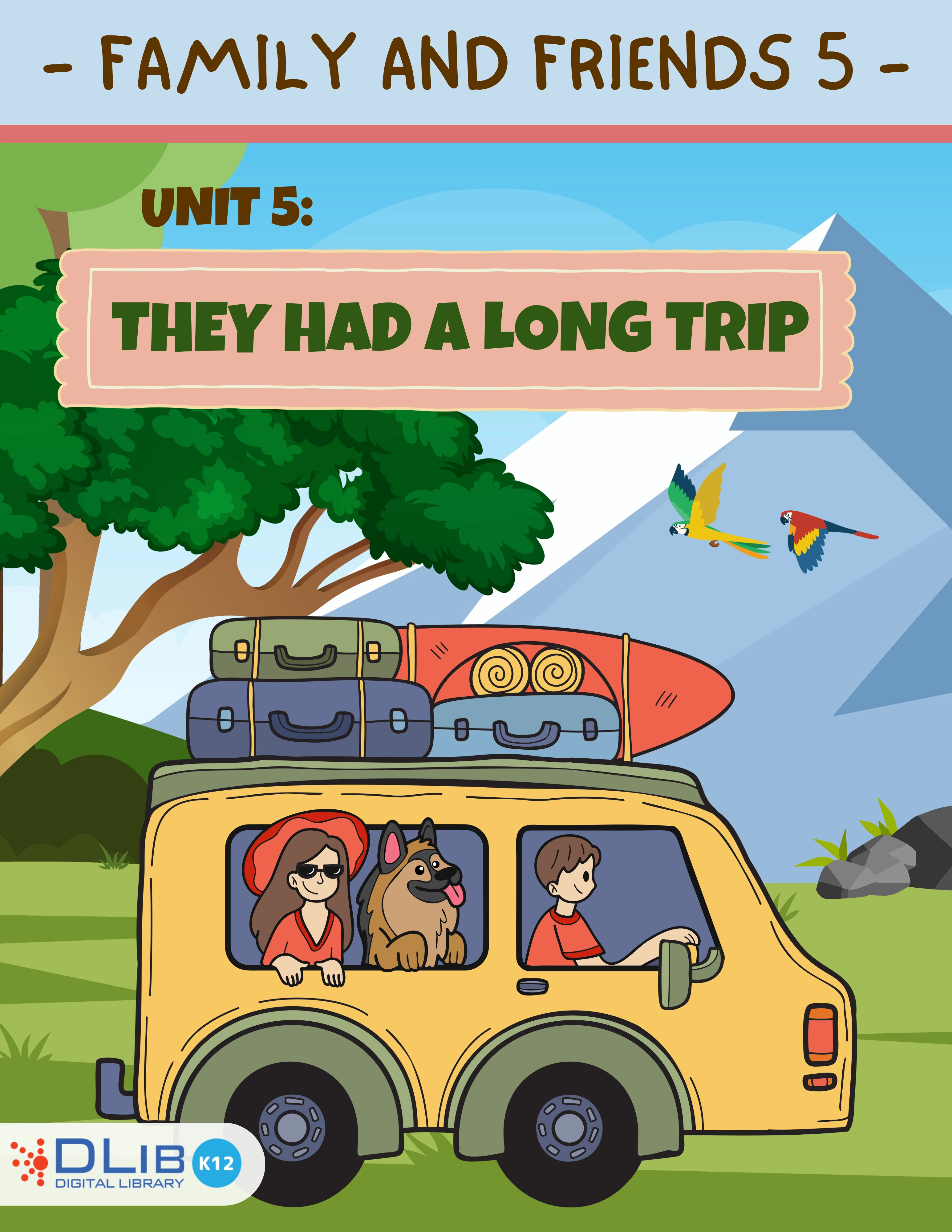 Family And Friends 5 - Unit 5: They Had A Long Trip