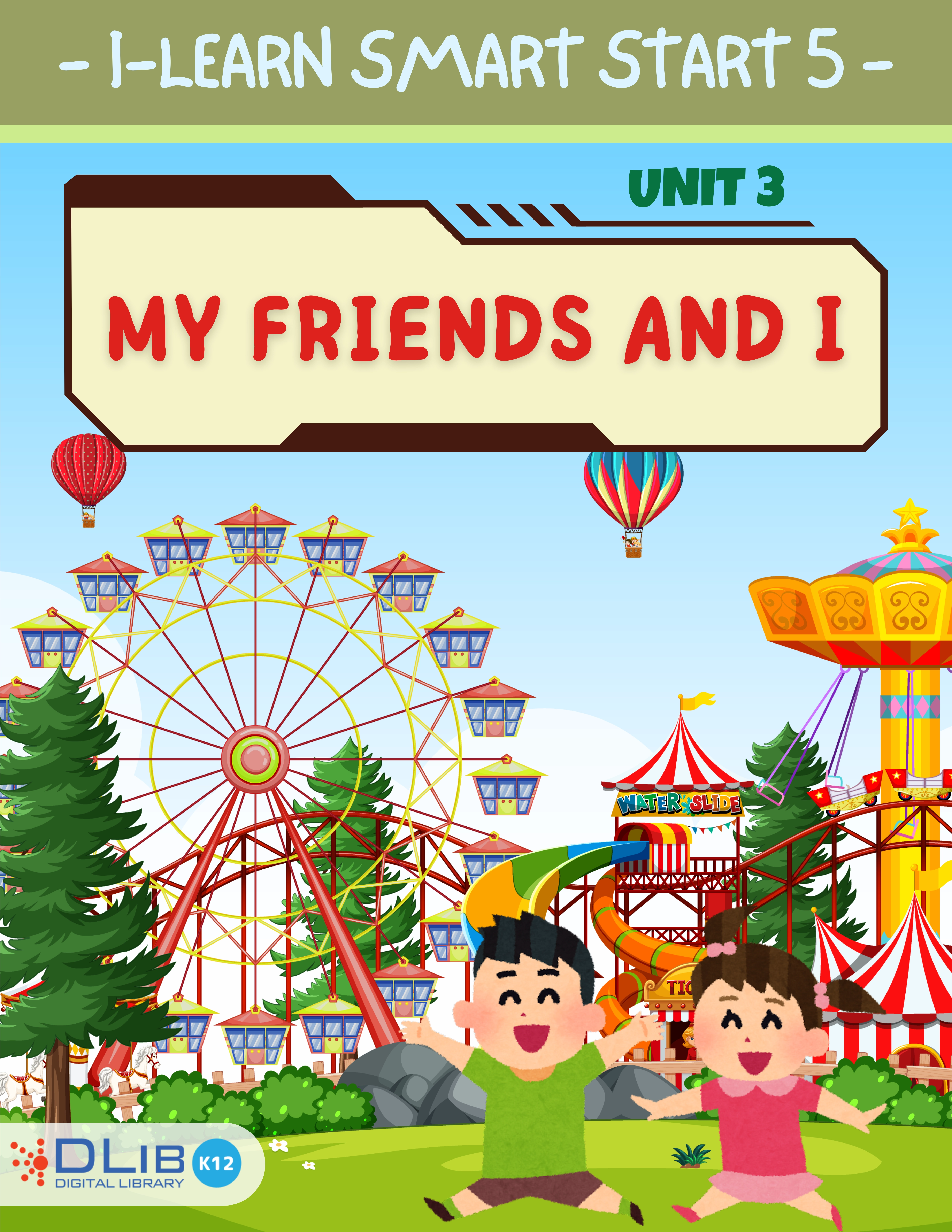 I-Learn Smart Start 5 - Unit 3: My Friends And I