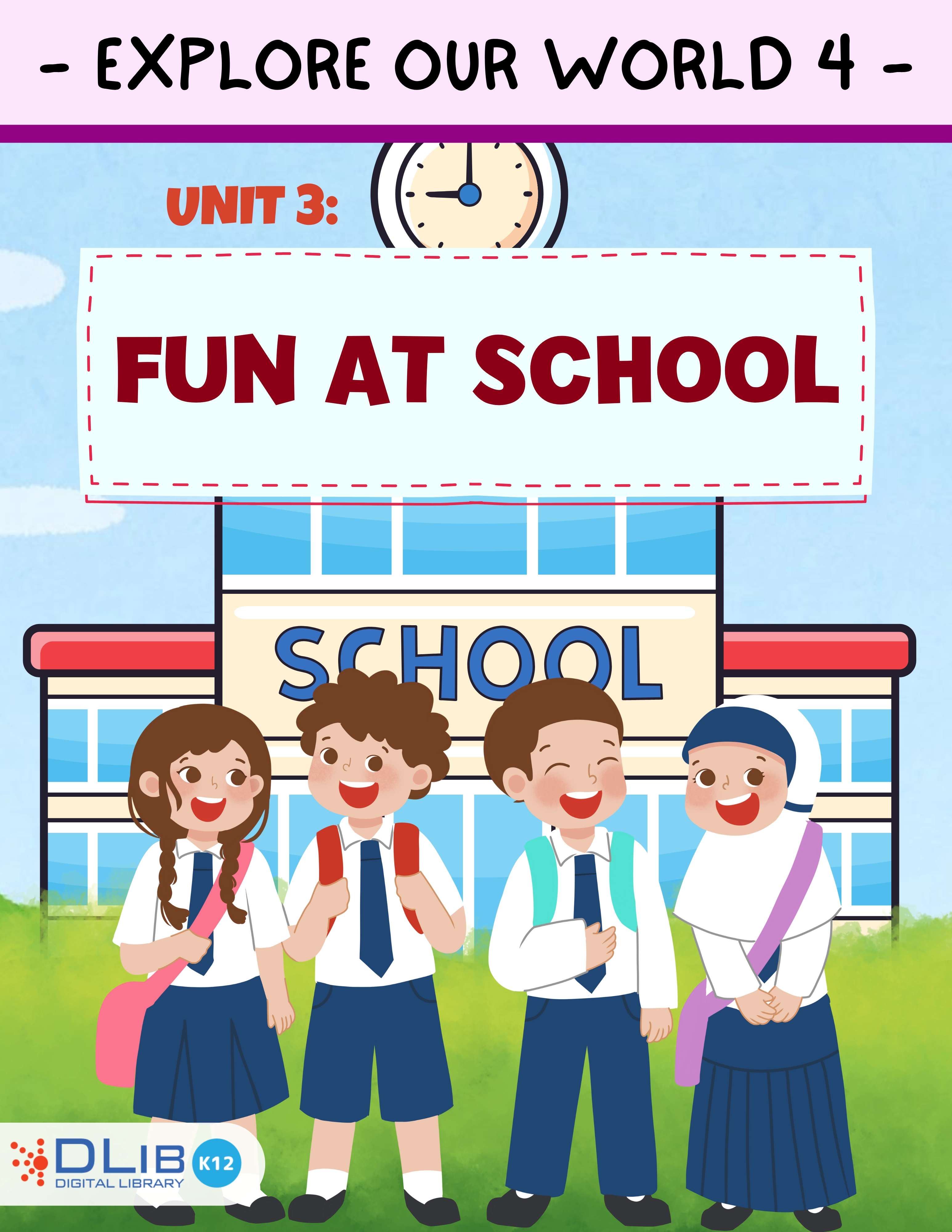 Explore Our World 4 - Unit 3. Fun At School