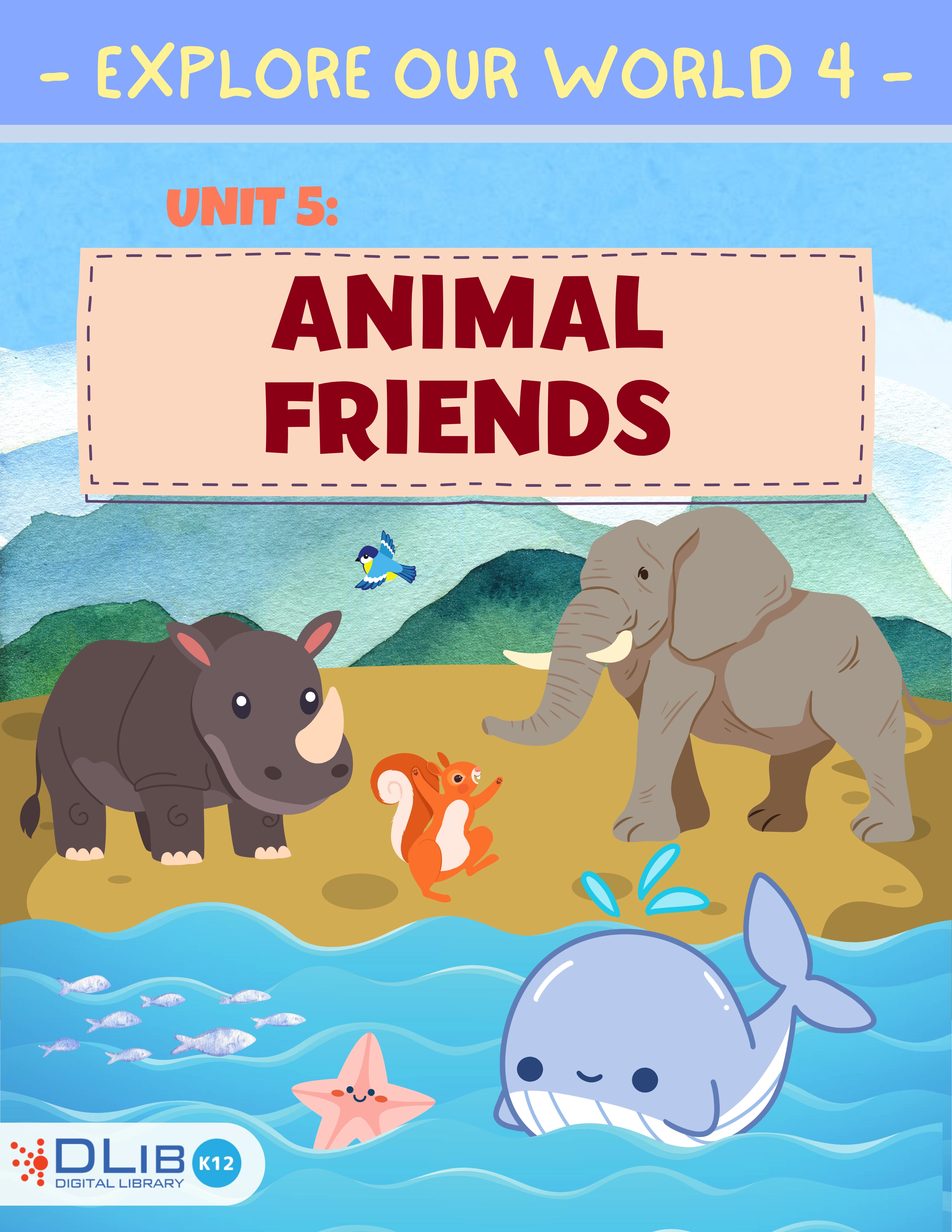 Explore Our World 4 - Unit 5. Animal Friends