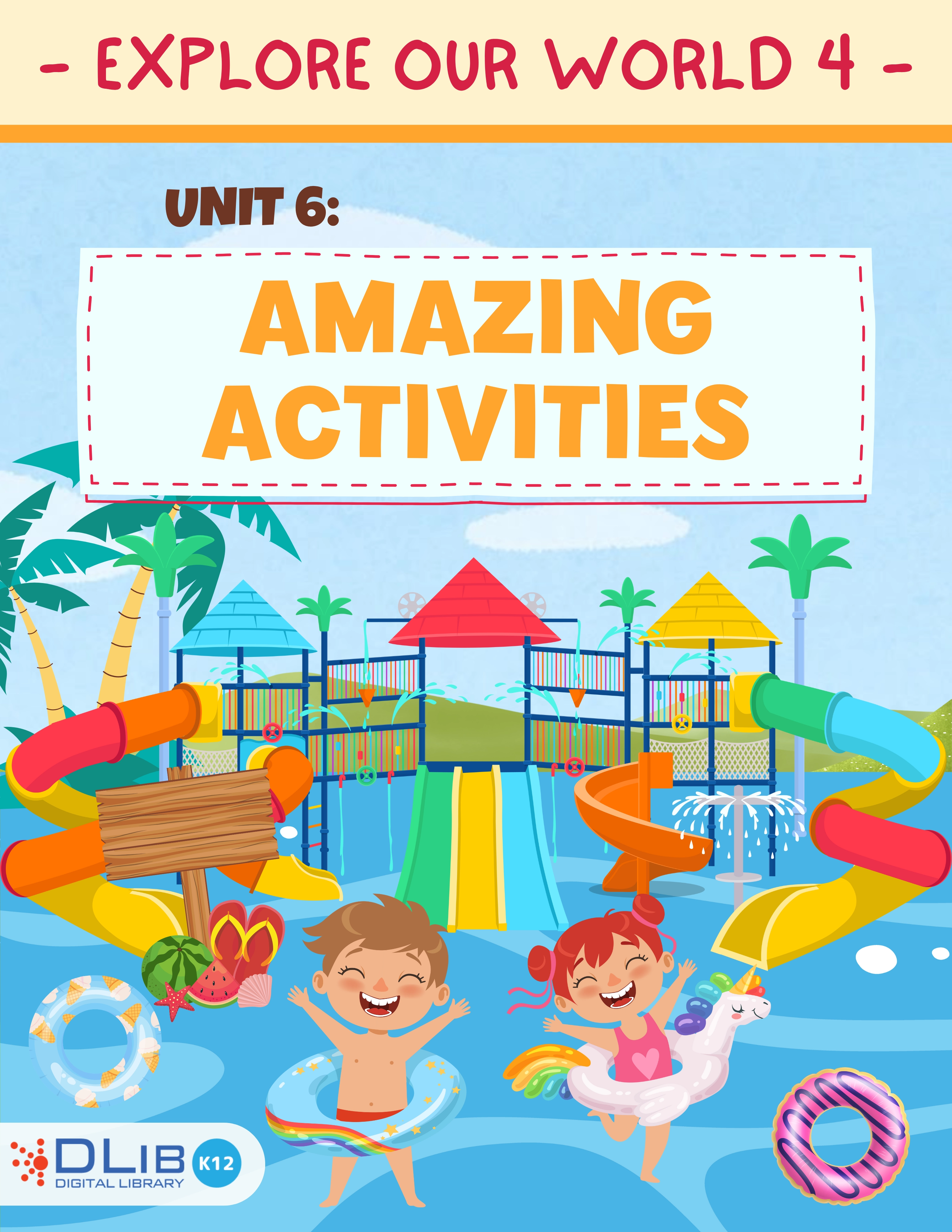Explore Our World 4 - Unit 6. Amazing Activities
