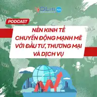 Nền kinh tế chuyển động mạnh mẽ: Đầu tư, thương mại và dịch vụ trong thời kỳ tăng tốc