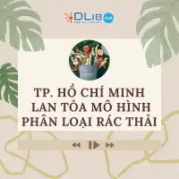 TP. Hồ Chí Minh lan tỏa mô hình phân loại rác thải – Quyết tâm xây dựng đô thị xanh