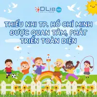 Thiếu nhi TP Hồ Chí Minh được quan tâm, đồng hành và phát triển toàn diện