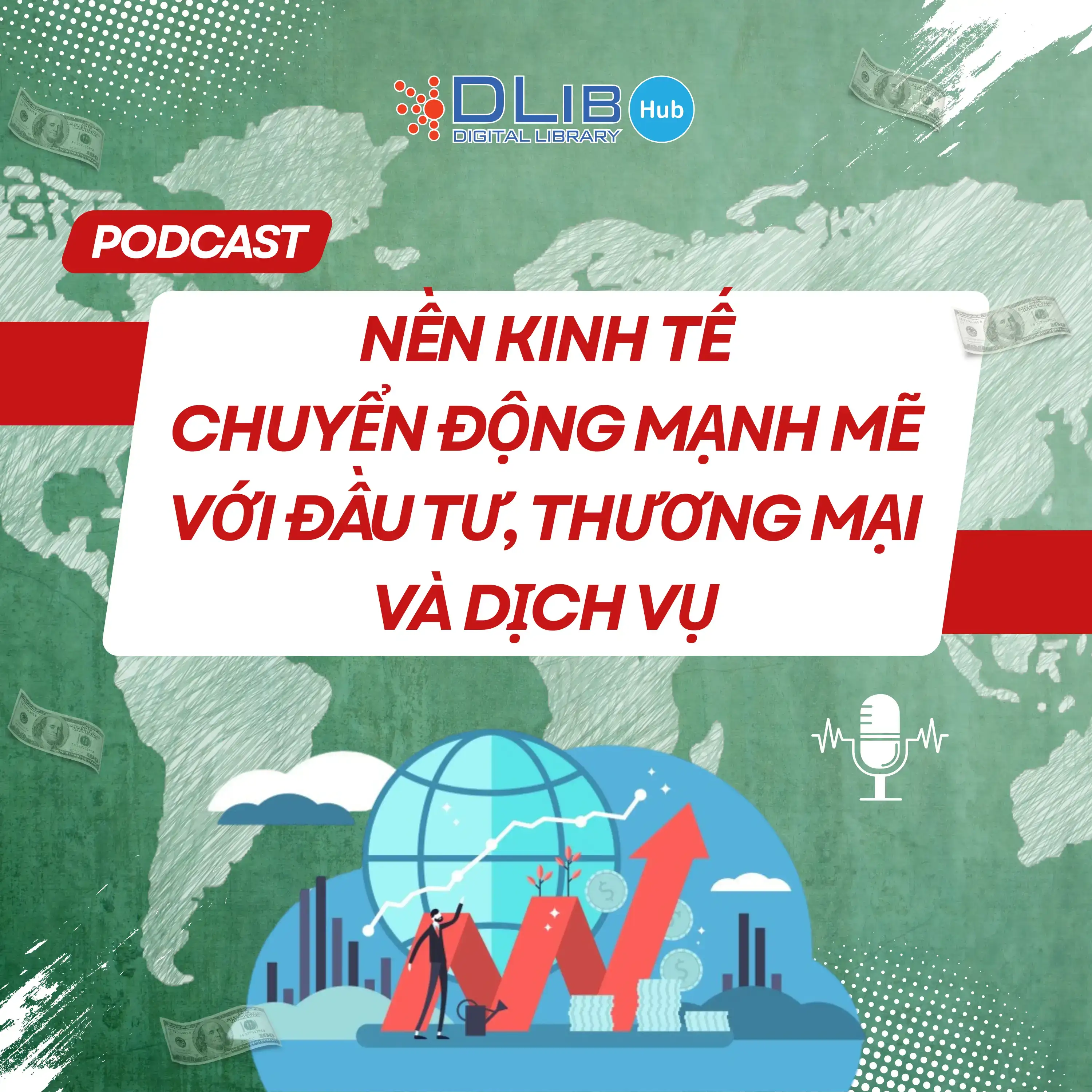 Nền kinh tế chuyển động mạnh mẽ: Đầu tư, thương mại và dịch vụ trong thời kỳ tăng tốc