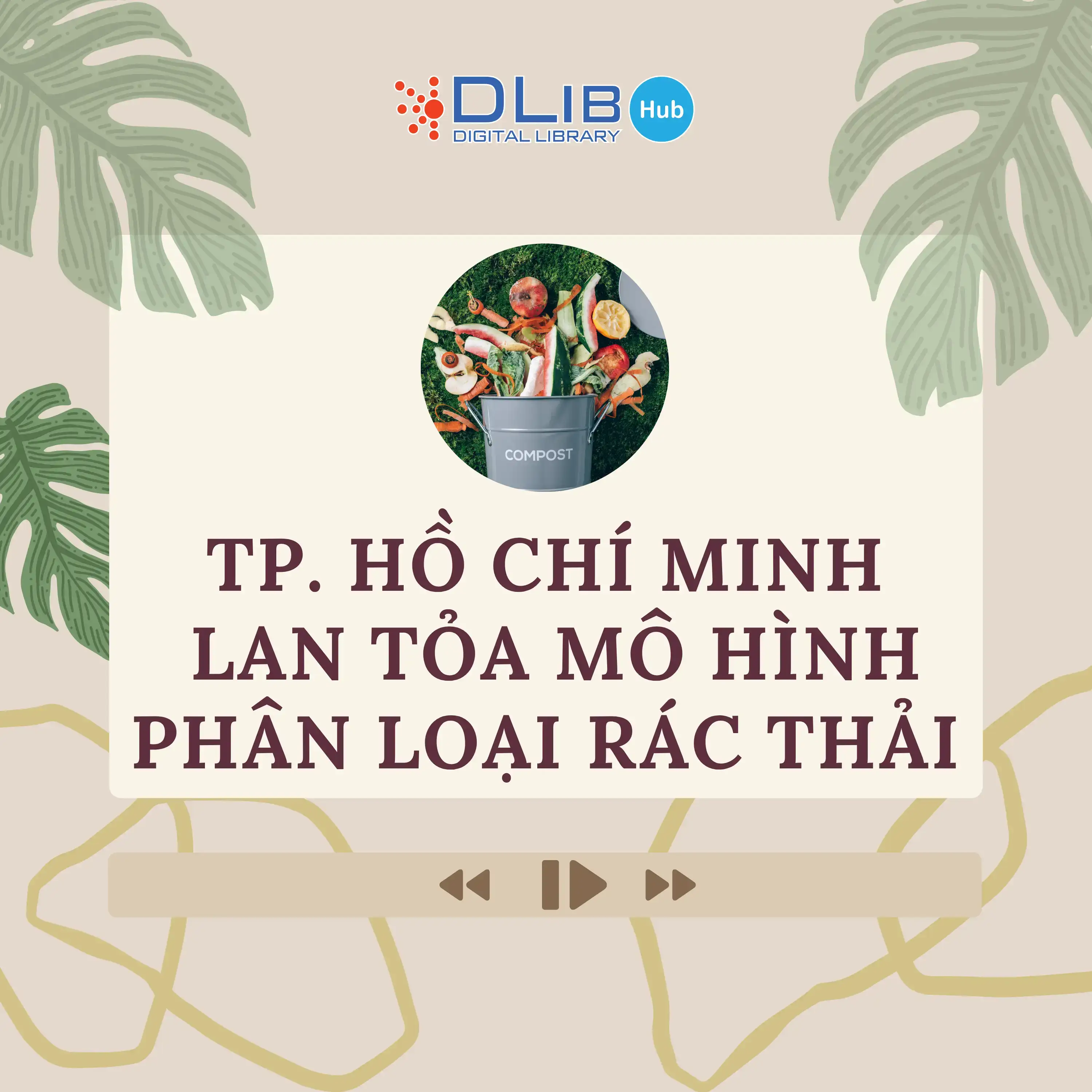 TP. Hồ Chí Minh lan tỏa mô hình phân loại rác thải – Quyết tâm xây dựng đô thị xanh