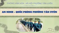 Phường Tân Uyên tích cực triển khai các hoạt động đảm bảo An ninh – Quốc phòng