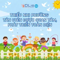 Thiếu nhi Phường Tân Uyên được quan tâm, đồng hành và phát triển toàn diện