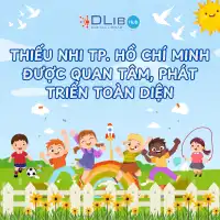 Thiếu nhi TP Hồ Chí Minh được quan tâm, đồng hành và phát triển toàn diện
