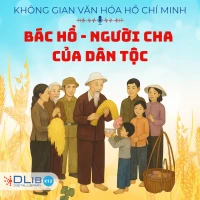 Bác Hồ - Người Cha Của Dân Tộc