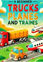 Trucks, Planes, and Trains