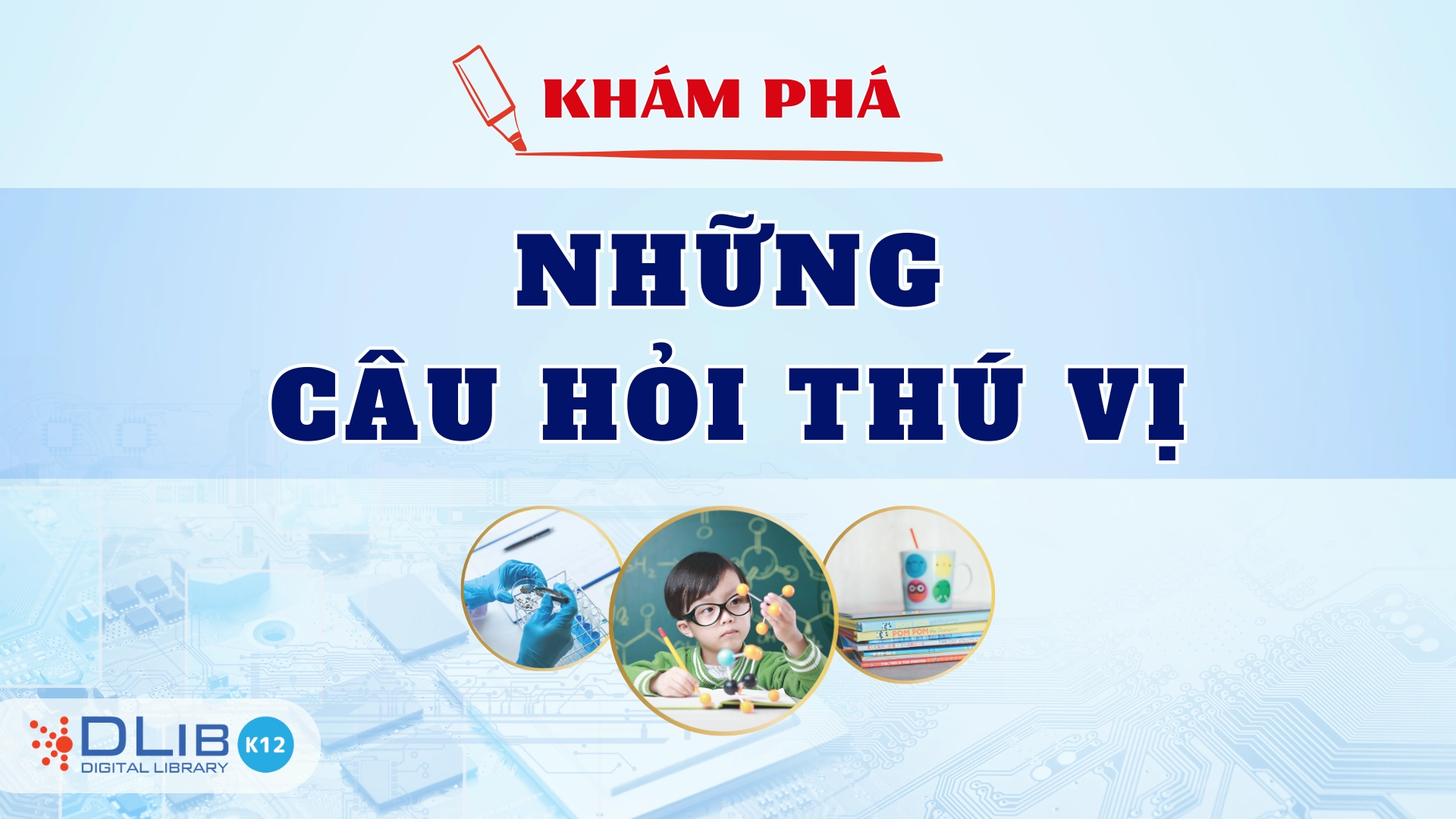 Khám phá khoa học: Những câu hỏi thú vị