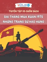 Tuyển Tập 10 Cuốn Sách Về Đại thắng mùa Xuân 1975 – Những Trang Sử Hào Hùng