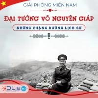 Đại Tướng Võ Nguyên Giáp - Những Chặng Đường Lịch Sử