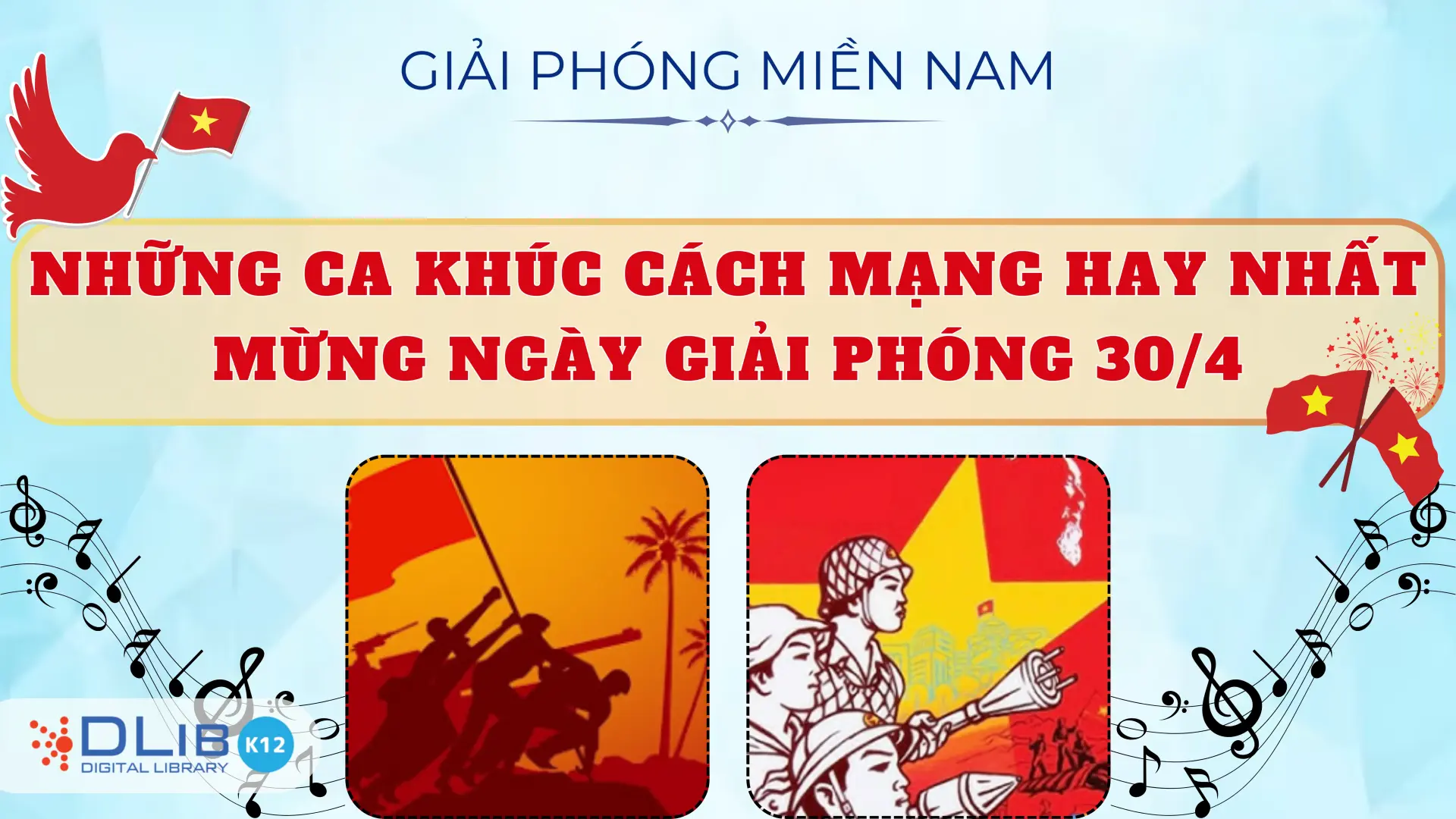 Những Ca Khúc Cách Mạng Hay Nhất Mừng Ngày Giải Phóng 30/4