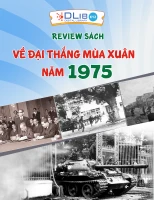 Review Sách "Về đại thắng mùa Xuân 1975 qua tài liệu của chính quyền Sài Gòn"