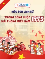 Mốc Son Lịch Sử Trong Công Cuộc Giải Phóng Miền Nam 1975