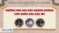 Những Nơi Ghi Dấu Chặng Đường Cứu Nước Của Bác Hồ