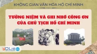Tưởng Niệm Và Ghi Nhớ Công Ơn Của Chủ Tịch Hồ Chí Minh