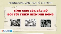 Tình Cảm Của Bác Hồ Đối Với Thiếu Niên, Nhi Đồng