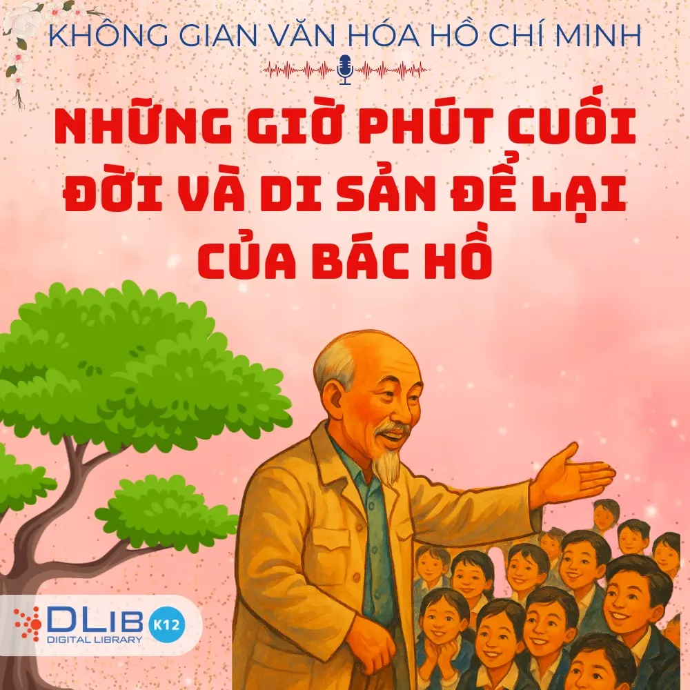 Những Giờ Phút Cuối Đời Và Di Sản Để Lại Của Bác Hồ