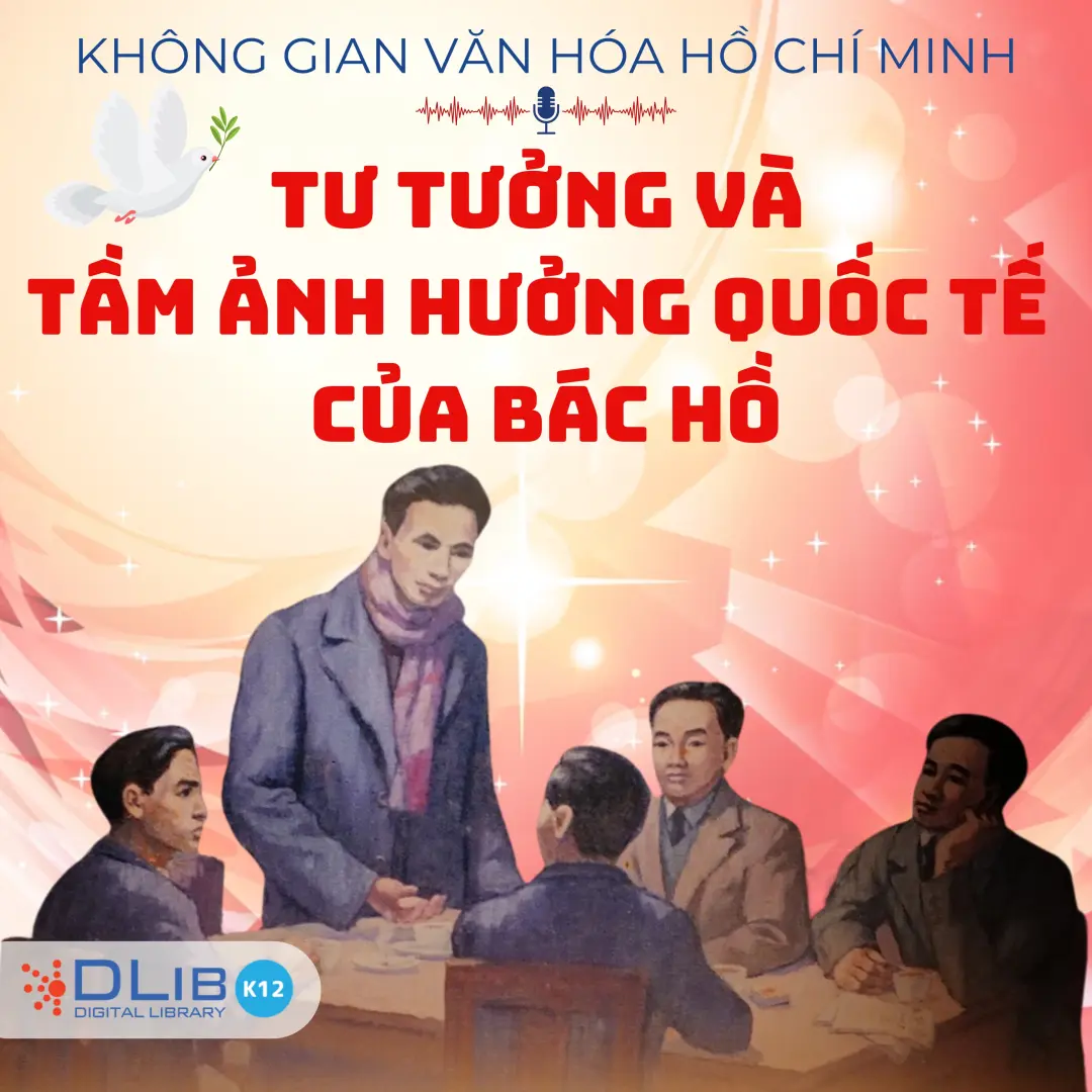 Tư Tưởng Và Tầm Ảnh Hưởng Quốc Tế Của Bác Hồ