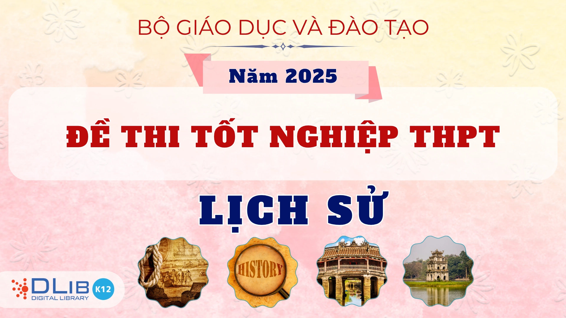 Đề Thi Tốt Nghiệp THPT Quốc Gia Năm 2025 - Lịch Sử