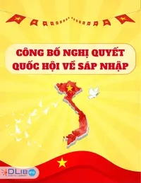 Công Bố Nghị Quyết Quốc Hội về Sáp Nhập