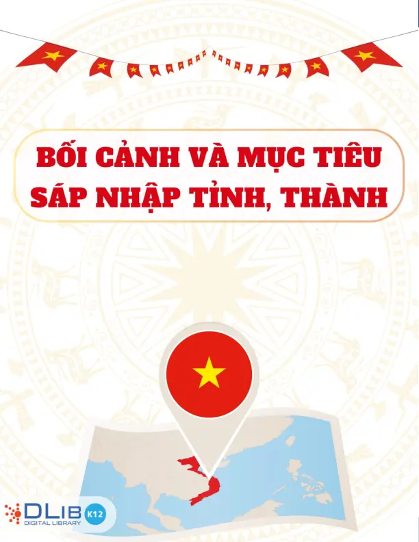 Bối Cảnh và Mục Tiêu Sáp Nhập Tỉnh, Thành