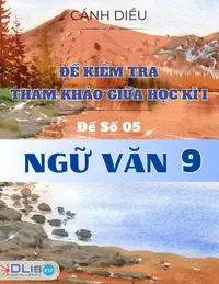 Đề Kiểm Tra Tham Khảo Giữa Học Kì I - Ngữ Văn 9 - Cánh Diều - Đề Số 05
