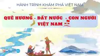 Quê hương – Đất nước – Con người Việt Nam