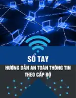 Sổ tay Hướng dẫn tuân thủ quy định pháp luật và tăng cường bảo đảm an toàn hệ thống thông tin theo cấp độ (Phiên bản 1.0)