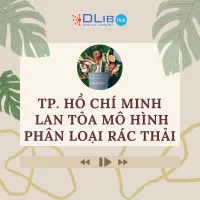 TP. Hồ Chí Minh lan tỏa mô hình phân loại rác thải – Quyết tâm xây dựng đô thị xanh