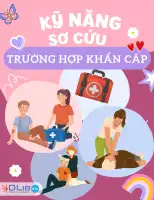 Kỹ Năng Sơ Cứu Trong Trường Hợp Khẩn Cấp