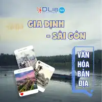 Từ ký ức đến hiện tại: Văn hóa bản địa vùng đất Gia Định – Sài Gòn