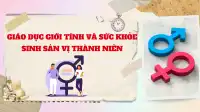 Giáo dục giới tính và sức khỏe sinh sản vị thành niên