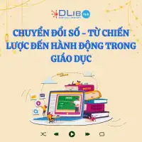 Chuyển đổi số – Từ chiến lược đến hành động trong giáo dục